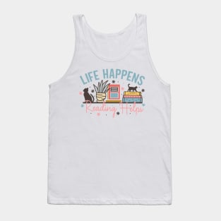 Life happens reading helps Book and cat World Book Day for Book Lovers Library Reading Tank Top